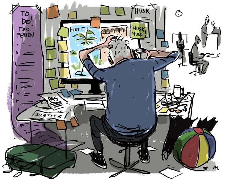 Alene det, at ferien er på vej, kan udløse feriestress, hvis alt skal tjekkes og planlægges hjemmefra. Mens man stadig har travlt på jobbet. Tegning Mette Dreyer