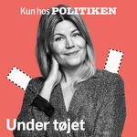 I Politikens nye podcastserie 'Under tøjet' banker portrætjournalist Gudrun Marie Schmidt hver uge på hjemme hos et fascinerende menneske for at tale om tøjets intime lag. 