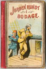 Sådan udkom ’Jorden rundt i 80 Dage’ bearbejdet for ungdommen i 1900 – udenpå ses Phileas Fogg og hans tjener Passepartout, indvendig: De to har reddet hindu-prinsessen Aouda fra en enkebrænding og flygter pr. elefant. Men romanen skal læses ubearbejdet og uforkortet.

 