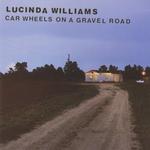 car wheels on a gravel road_lucinda williams