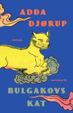 Foto: Forsiden til 'Bulgakovs Kat' af Adda Djørup