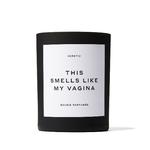 THIS SMELLS LIKE MY VAGINA CANDLE