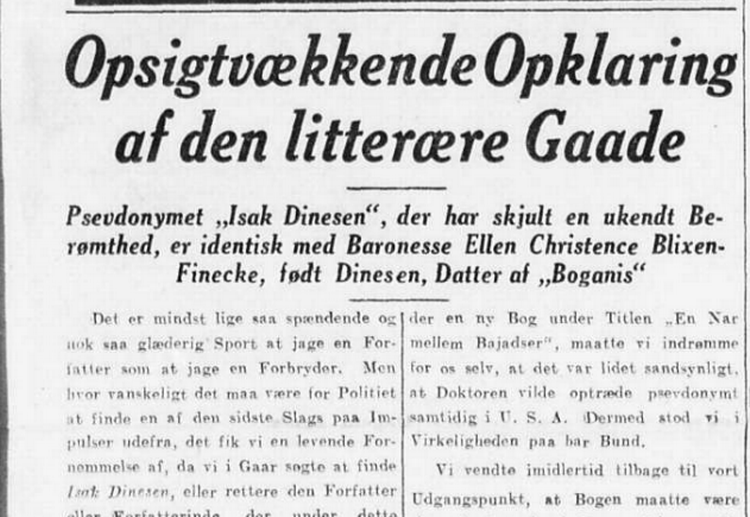 Foruden anmeldelsen af 'Isak Dinesens' bog, havde Tom Kristensen skrevet en nyhedshistorie om afsløringen af forfatterens virkelige navn. 