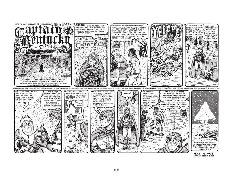 Når reporteren Lancelot Pertwillaby ifører sig sin magiske kappe, forvandles han til superhelten Captain Kentucky - hvis heltegerninger dog ofte får uheldige eftervirkninger. Tegning:  Don Rosa