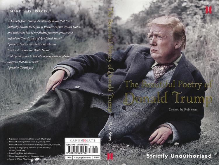 Som var han en poet fra forrige århundrede, er den amerikanske præsident manipuleret ind på omslaget til bogen med digte i kortform og haikustil, stykket sammen af løsrevne citater og klip fra hans tweets. Eksemplerne på siden viser nogle af digtene i den form, Rob Sears præsenterer dem i bogen med referencer til, hvor de forskellige citatlinjer stammer fra. 