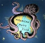 Ligesom blæksprutten på ders cd-cover rækker American Music Club ud i flere retninger. 