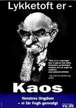 'Lykketoft er - Kaos'. VU har omformuleret et gammelt S-slogan. 