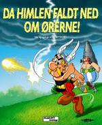 DE ER SKØRE, DE ... Førsteoplaget på det nye Asterix-album er 8 millioner eksemplarer. Den danske udgave får titlen  Da himlen faldt ned om ørerne .   PR-foto 