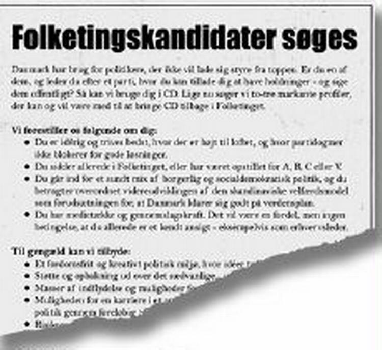CD indrykkede i går annoncer i dagbladene for at få fingre i folketingskandidater. 