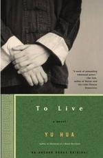 'TO LIVE'. Yu Huas roman bag Zhang Yimous film af samme navn, der i 1994 vandt juryens store pris i Cannes 