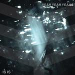 Yeah Yeah Yeahs