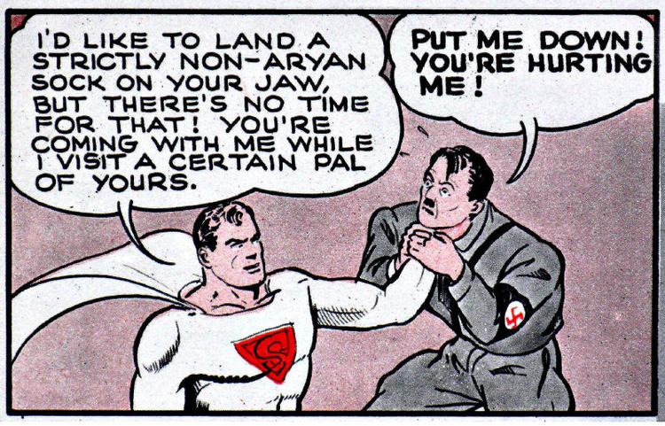 1940, sorte skyer trækker op over Europa, men pludselig kommer håbet ned fra himlen i form af Superman, der redder verden fra Det Tredje Rige og griber Hitler i kraven: Superman: »Du skulle have et ikke-arisk par på skrinet, men tiden er knap! Nu kommer du med mig hen og besøge en af dine gode venner«.  Hitler: »Sæt mig ned! Det gør jo ondt!«.  Illustration fra ’What if Superman ended the War’, Look Magazine 1940.  Copyright: DC Comics 
