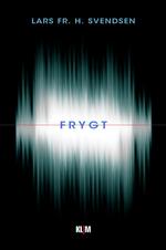 Svendsen giver frygtkulturen fint filosofisk modspil i 'Frygt'. 