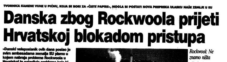 Den kroatiske avis Novi List bringer overskriften: »På grund af Rockwool trier Danmark med at blokere Kroatiens medlemsskab«. 