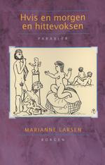 outsider. Marianne Larsen, som er en af vore allerbedste og flittigste lyrikere og forfattere, lever et noget upåagtet litterært liv. 