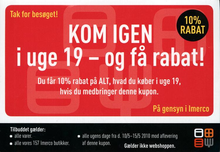 På gensyn, tak.  Både isenkræmmerkæden Imerco og butikkerne i Premier Outlets i Ringsted har lokket med rabat, hvis kunderne vender tilbage og køber mere. 