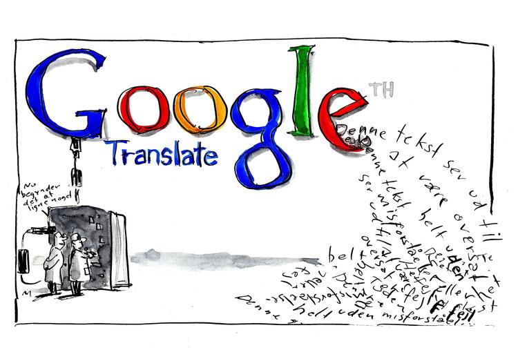 Oversat. Google Translate er et frasebaseret oversættelsessystem. Det betyder, at systemet ser meget store mængder af oversat tekst. Tegning: Mette Dreyer 