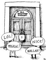 Forsinket. Dansk Sprognævns automatiske ordtrawler, der høster ord og begreber i avisernes database, må ikke må færdes i de sociale medier. Det er en af grundende til, at nye ord og udtryk ankommer med en vis forsinkelse i nævnets opslagsværker. Tegning: Anne-Marie Steen Petersen 