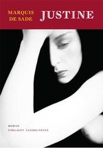 sade. Markis de Sades 'Justine' flyder over af seksuelle udskejelser og religionskritisk filosofi, der betoner den maksimale frihed. 