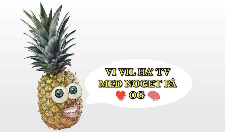 TV. Ananassen gør oprør mod 'fordummende' reality-tv. Pr foto. 