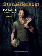 Protein. Der er masser af kød og fisk og ingen stivelse i palæodiæten. Thomas Rode har lavet moderne retter, der følger principperne bag diæten. 