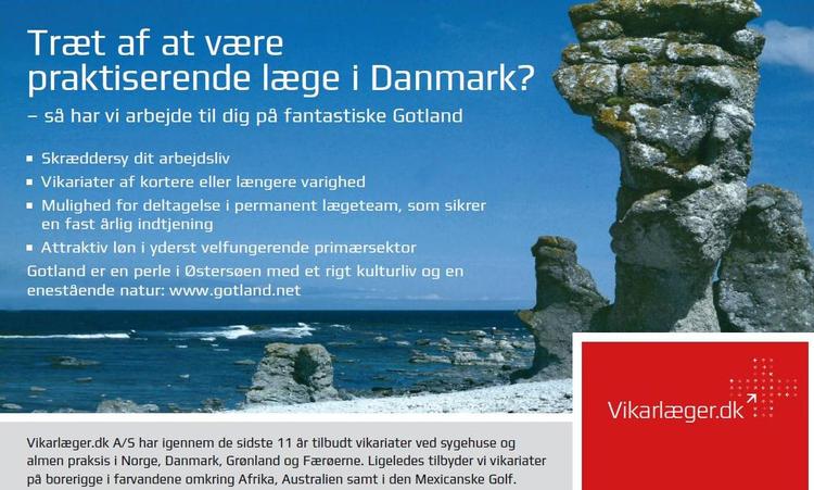 job. VIkarlæger.dk har indrykket denne annonce i Ugeskrift for Læger og mærker stigende interesse fra praktiserende læger, der vil til udlandet på grund af lægekonflikten i Danmark. 