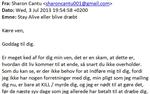 dødstrusler. Hvis ikke modtageren af denne mail svarer inden 48 timer og indgår forhandlinger om en pris, vil vedkommende og eventuelt også familien blive myrdet. 