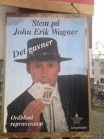 Løfte. John Erik Wagner er i spil til kommunalvalget med dette slogan. 'stem på John Erik Wagner - det gavner'. 