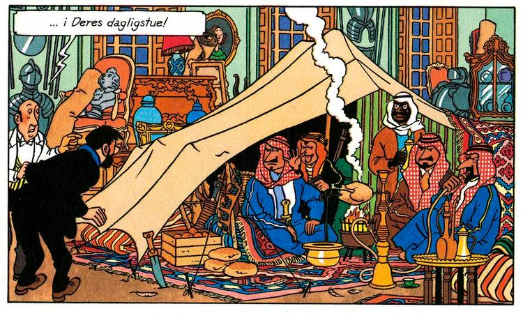 Globalisering. Tintin var Hergés øjenvidne blandt folkeslag, som tegneren aldrig selv besøgte. Men 'når Muhammed ikke vil komme til bjerget, må bjerget jo komme til Muhammed' – som da Abdallah, Emir ben Kalish Ezabs skarnsknægt af en søn, rykkede ind på Møllenborg med hele sit hof. 