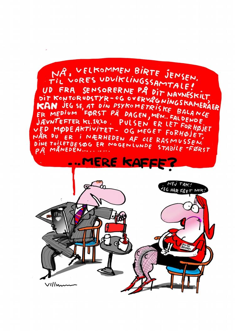 Overvågning. Udviklingssamtalen kan hurtigt få en ny dimension. Klik på billedet for fuld størrelse. Tegning: Jørn Villumsen 