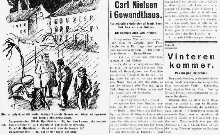 Interview. Efter at have set sin femte symfoni blive opført i Leipzig taler Politiken med Carl Nielsen. Interviewet er godt klemt inde mellem en satiretegning om det tomme, dyrt opvarmede militærhospital (som de hjemløse ikke må benytte) samt en artikel om vejret. 